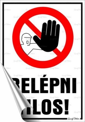 Információs matrica, 25x17,5 cm Belépni tilos!